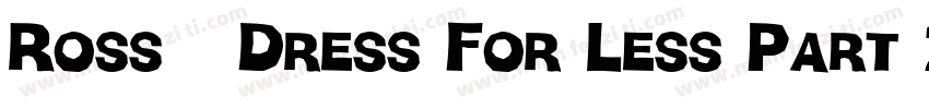 Ross   Dress For Less Part 2字体转换